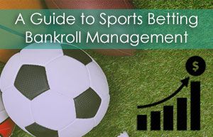 Sports Betting Bankroll Management: How to Keep Your Finances in Check